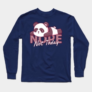 Panda Lazy, Nope Not Today Long Sleeve T-Shirt